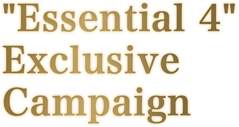 &quot;Essential 4&quot; Exclusive Campaign