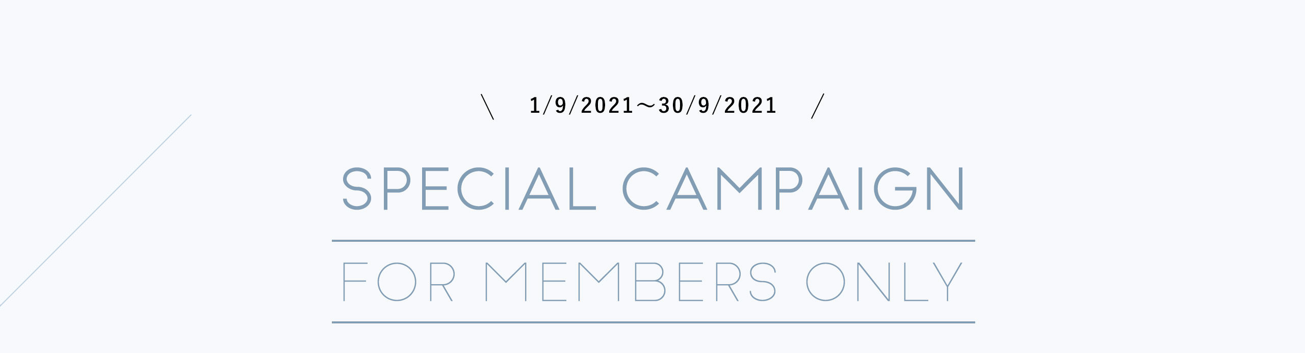 1/9/2021～30/9/2021 Special Campaign for members only